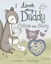 I Love My Daddy. Colour The Story 100 Stickers!