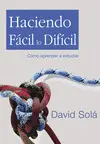 Haciendo Fácil lo Difícil