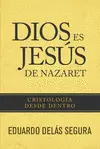Dios Es Jesús de Nazaret