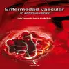 Enfermedad Vascular. Un Enfoque Clínico