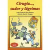 Cirugía... , Sudor y Lágrimas