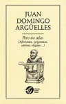 Pero no Odas (Aforismos, Epigramas, Sátiras, Elegías?)