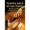 Nuestra Salud en Sus Manos. Manual de Salud para la Comunidad no Médica