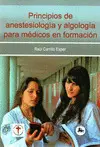 Principios de Anestesiología y Algología para Médicos en Formación