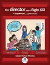 Un Director para el Siglo Xxi. Competencias para la Gestión Escolar