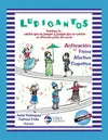 Ludicantos. Antología De Cantos que se Juegan y Juegos que se Cantan en Diferen