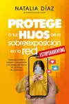 Protege a Tus Hijos de la Sobreexposicio