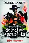 Detective Esqueleto: Días Oscuros