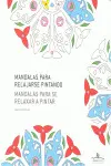 Mandalas para Relajarse Pintando = Mandalas para se Relaxar a Pintar
