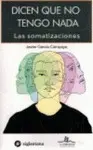 Dicen que no Tengo Nada- Somatizaciones