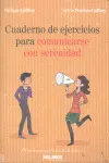 Cuaderno de Ejercicios para Comunicarse con Serenidad