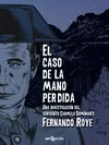 Caso de la Mano Perdida. Una Investigación del Sargento Carmelo Domínguez