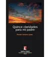 Quince Claridades para mi Padre