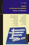 Género Es Más que una Palabra. Educar sin Etiquetas
