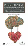 Mindfulness. Nuevo Manual Practico. El Camino de la Atencion Plen