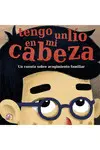 Tengo un Lío en la Cabeza- un Cuento Sobre Acogimiento Familiar