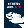 No Tengas Miedo... Actúa