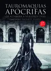 Tauromaquias Apócrifas (De Altamira a nuestros Días) 2ª Edición
