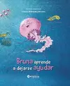 Bruna Aprende a Dejarse Ayudar