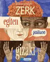 Zerk Egiten Gaituen Gizaki
