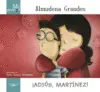 Mi Primer Almudena Grandes. ¡Adiós, Martínez!