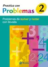 2 Practica con Problemas de Sumar y Restar con Llevada