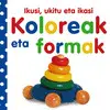 Ikusi, Ukitu Eta Ikasi. Koloreak Eta Formak