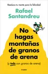 No Hagas Montañas de Granos de Arena (Y Todo Son Granos de Arena)