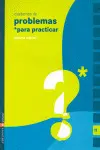 Cuaderno 11 (Problemas para Practicar Matemáticas) Primaria