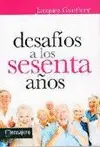 Desafios a los Sesenta Años