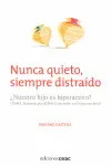 Nunca Quieto, Siempre Distraído