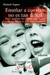 Enseñar a Convivir no Es Tan Difícil. Para Quienes no Saben qué Hacer con Sus Hi