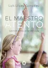 El Maestro Atento. Gestión Consciente del Aula
