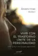 Vivir con el Trastorno Límite de Personalidad. Una Guía Clínica para Pacientes