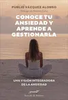 Conoce tu Ansiedad y Aprende a Gestionarla. Una Visión Integrador