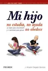 Mi Hijo no Estudia, no Ayuda, no Obedece