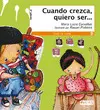 Cuando Crezca,Quiero Ser.. (Leer Es Vivir 5 Años