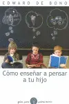 Cómo Enseñar a Pensar a tu Hijo
