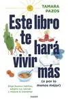 Este Libro te Hará Vivir Más (O por lo Menos Mejor)