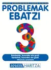 Problemak Ebatzi 3.
