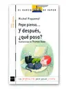 Pepe Piensa... Y Después, ¿Qué Pasa?