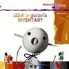 ¿Qué te Gustaría Inventar?