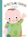 ¡Aprieta mi Tripita! Bebés