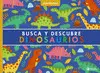 Busca y Descubre. Dinosaurios