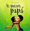 Te Quiero, Papá