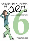 Crecer en mi Forma de Ser 6 (16-18 Años)