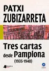 Tres Cartas Desde Pamplona (1935-1940)