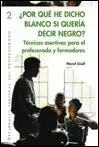 ¿Por qué He Dicho Blanco si Quería Decir Negro?