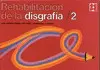 Rehabilitacion de la Disgrafia. 2