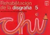 Rehabilitacion de la Disgrafia. 5
